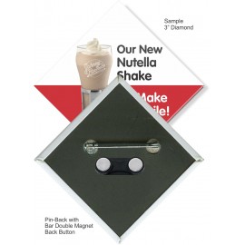 Logo Branded Custom Buttons - 3X3 Inch Pin-back Diamond with Bar Double Magnet  Logo Branded Custom Buttons - 3X3 Inch Pin-back Diamond with Bar Double Magnet