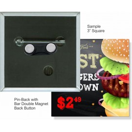 Custom Custom Buttons - 3X3 Inch Pin-back Square with Bar Double Magnet  Custom Custom Buttons - 3X3 Inch Pin-back Square with Bar Double Magnet