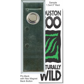 Promotional Custom Buttons - 1 1/2 X 4 1/2 Inch Rectangle Pin-Back with Neo Magnet  Promotional Custom Buttons - 1 1/2 X 4 1/2 Inch Rectangle Pin-Back with Neo Magnet