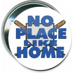 Customized Baseball - No Place Like Home - 2 1/4 Inch Round Button
