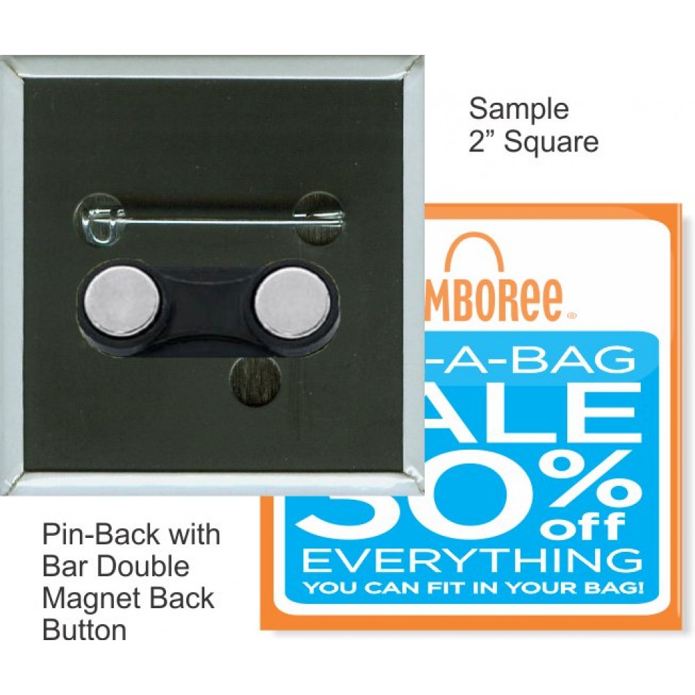 Personalized Custom Buttons - 2X2 Inch Square Pin-back with Bar Double Magnet