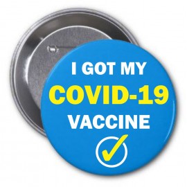 Custom I GOT MY COVID 19 VACCINE Round Button  Custom I GOT MY COVID 19 VACCINE Round Button