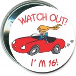 Birthday - Watch Out! I'm 16 - 2 1/4 Inch Round Button with Logo