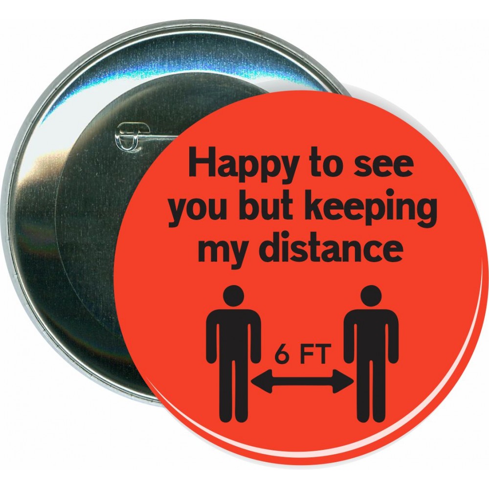 Happy to See You - Keeping My Distance, COVID-19, Events - 3 Inch Round Button with Logo