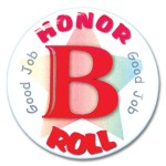 Logo Printed 2" Stock Celluloid "B Honor Roll" Button