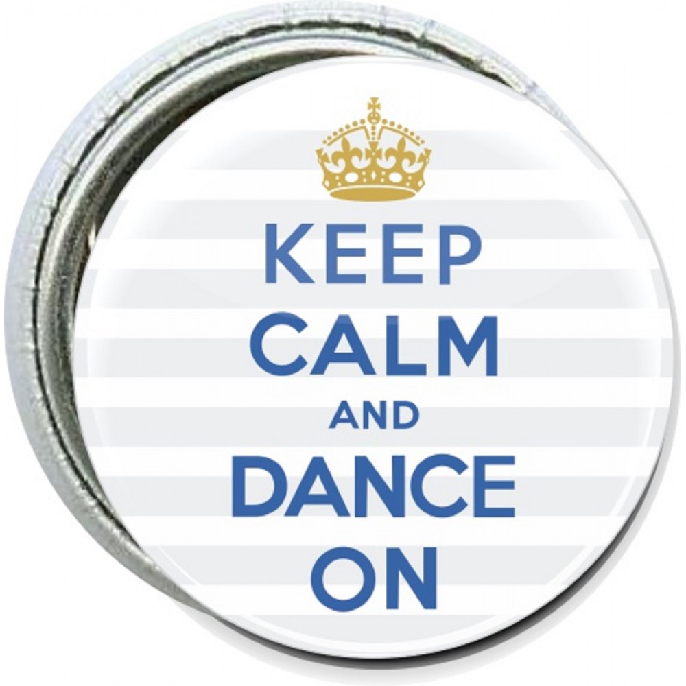 Customized Dance - Keep Calm and Dance On - 1 Inch Round Button