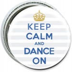 Customized Dance - Keep Calm and Dance On - 1 Inch Round Button