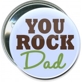 Fathers Day - You Rock, Dad - 2 1/4 Inch Round Button with Logo