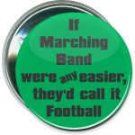 Music - If Marching Band Were any Easier - 2 1/4 Inch Round Button with Logo