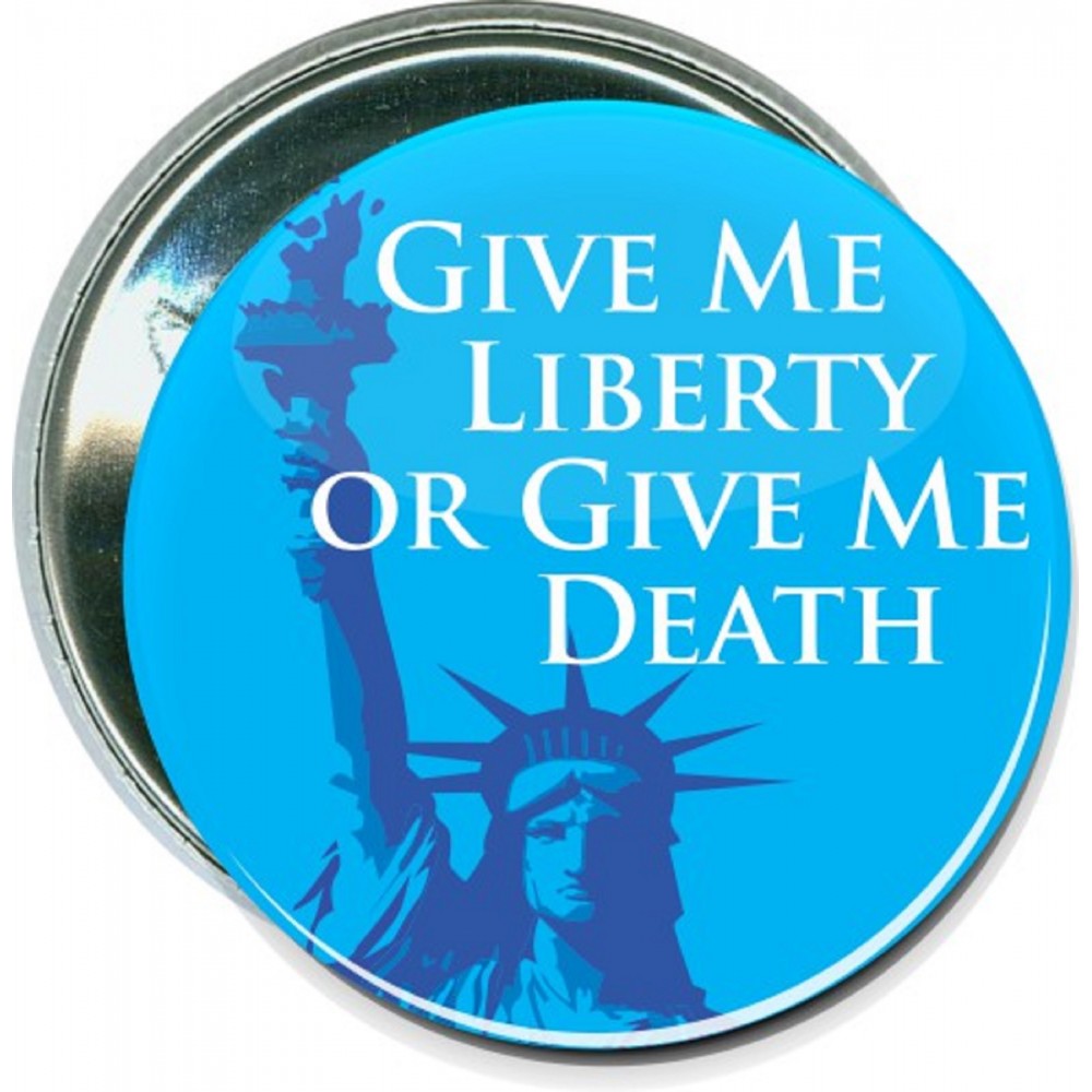 Promotional Political - Give Me Liberty or Give Me Death - 2 1/4 Inch Round Button