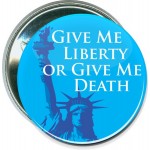 Promotional Political - Give Me Liberty or Give Me Death - 2 1/4 Inch Round Button