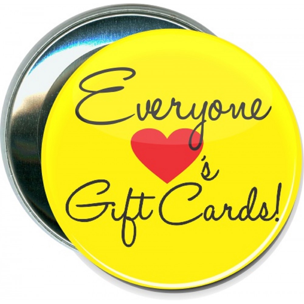 Business - Everyone Loves Gift Cards - 3 Inch Round Button with Logo Business - Everyone Loves Gift Cards - 3 Inch Round Button with Logo