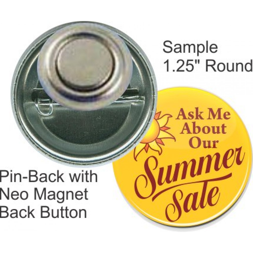 Logo Branded Custom Buttons - 1.25 Inch Pin-back Round with Neo Magnet
