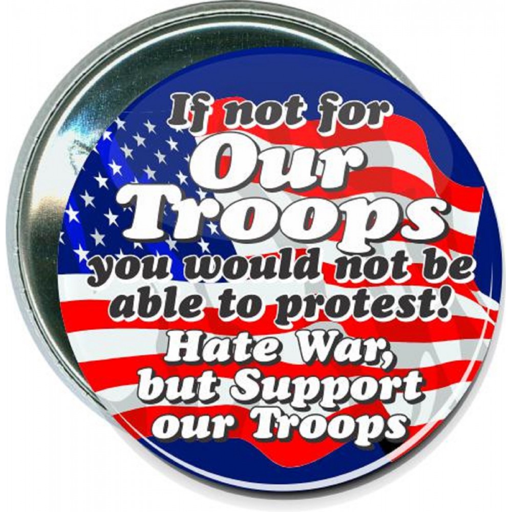 Customized Military - If Not for our Troops - 2 1/4 Inch Round Button