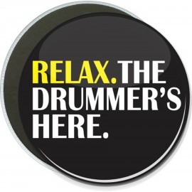 Music - Relax, The Drummer's Here - 6 Inch Round Button with Logo