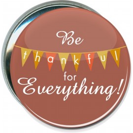 Logo Branded Thanksgiving - Be Thankful For Everything - 3 Inch Round Button