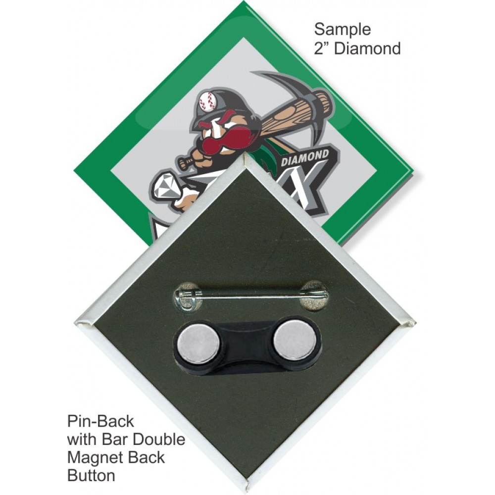 Logo Branded Custom Buttons - 2X2 Inch Diamond Pin-back with Bar Double Magnet Logo Branded Custom Buttons - 2X2 Inch Diamond Pin-back with Bar Double Magnet