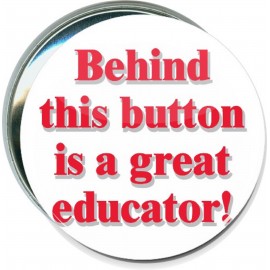 Logo Branded School - Behind This Button is a Great Educator - 3 Inch Round Button  Logo Branded School - Behind This Button is a Great Educator - 3 Inch Round Button