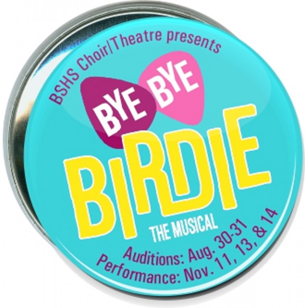 School - Bye Bye Birdie the Musical, BSHS - 3 Inch Round Button with Logo School - Bye Bye Birdie the Musical, BSHS - 3 Inch Round Button with Logo