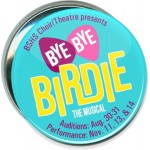 School - Bye Bye Birdie the Musical, BSHS - 3 Inch Round Button with Logo