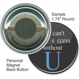 Personalized Custom Buttons - 1 3/4 Inch Round, Personal Magnet