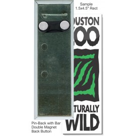 Promotional Custom Buttons - 1 1/2 X 4 1/2 Inch Rectangle Pin-back with Bar Double Magnet