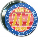 Dance - Ready to Dance, 24-7 - 2 1/4 Inch Round Button with Logo