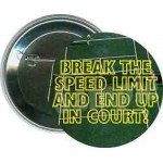 Tennis - Break the Speed Limit, End up in Court - 2 1/4 Inch Round Button with Logo