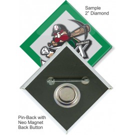 Personalized Custom Buttons - 2X2 Inch Pin-back Diamond with Neo Magnet  Personalized Custom Buttons - 2X2 Inch Pin-back Diamond with Neo Magnet