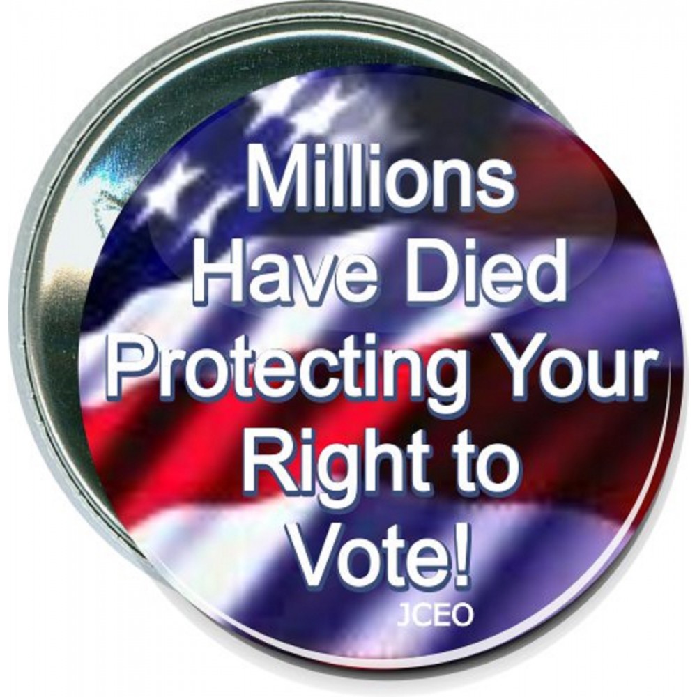 Logo Branded Political - Millions ave Died Protecting Your Right - 2 1/4 Inch Button
