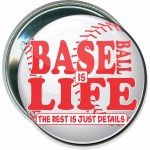 Baseball - Baseball is Life, The Rest is Just Details - 2 1/4 Inch Button with Logo