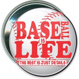 Baseball - Baseball is Life, The Rest is Just Details - 2 1/4 Inch Button with Logo  Baseball - Baseball is Life, The Rest is Just Details - 2 1/4 Inch Button with Logo