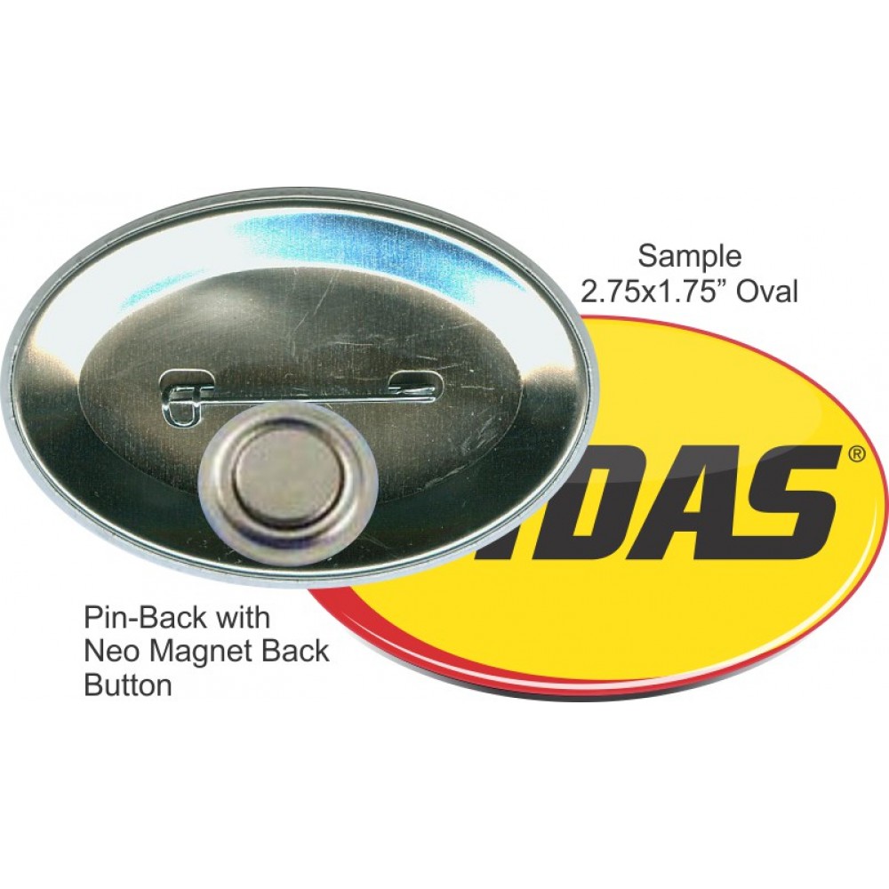 Custom Custom Buttons - 2.75X1.75 Inch Pin-back Oval, Neo Magnet Custom Custom Buttons - 2.75X1.75 Inch Pin-back Oval, Neo Magnet