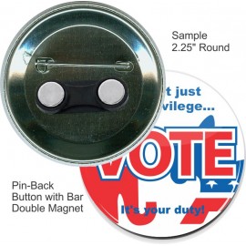 Customized Custom Buttons - 2.25 Inch Pin-Back Round with Bar Double Magnet