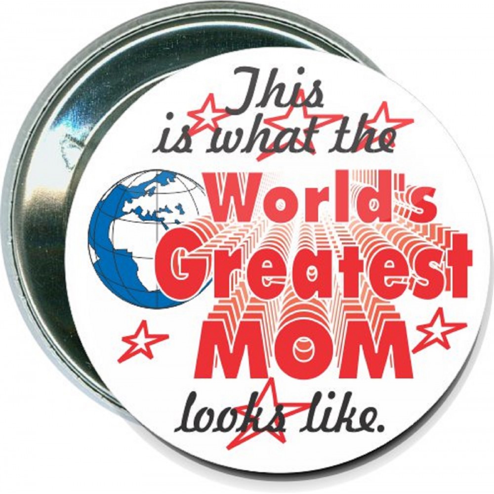 Mothers Day - Worlds Greatest Mom Looks Like - 2 1/4 Inch Round Button with Logo