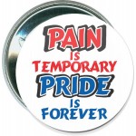 Sports - Pain is Temporary, Pride is Forever - 2 1/4 Inch Round Button with Logo
