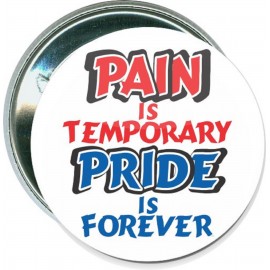 Sports - Pain is Temporary, Pride is Forever - 2 1/4 Inch Round Button with Logo