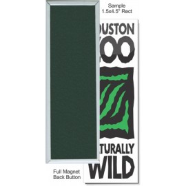 Promotional Custom Buttons - 1.5X4.5 Inch Rectangle, Full Magnet  Promotional Custom Buttons - 1.5X4.5 Inch Rectangle, Full Magnet