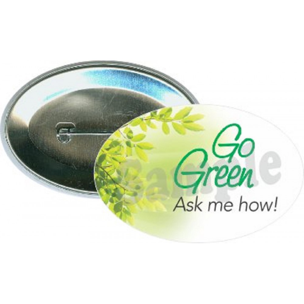 Logo Branded Business - Go Green, Ask Me How - 2 3/4 X 1 3/4 Inch Oval Button Logo Branded Business - Go Green, Ask Me How - 2 3/4 X 1 3/4 Inch Oval Button