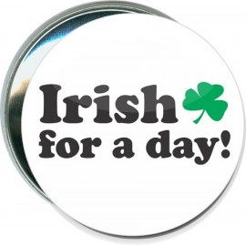 St. Patrick's Day - Irish for a Day - 3 Inch Round Button with Logo