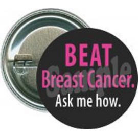 Awareness - Beat Breast Cancer, Ask me how - 1 1/2 Inch Round Button with Logo