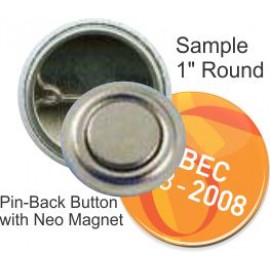 Custom Buttons - 1 Inch Round, Pin-Back with Neo Magnet with Logo  Custom Buttons - 1 Inch Round, Pin-Back with Neo Magnet with Logo
