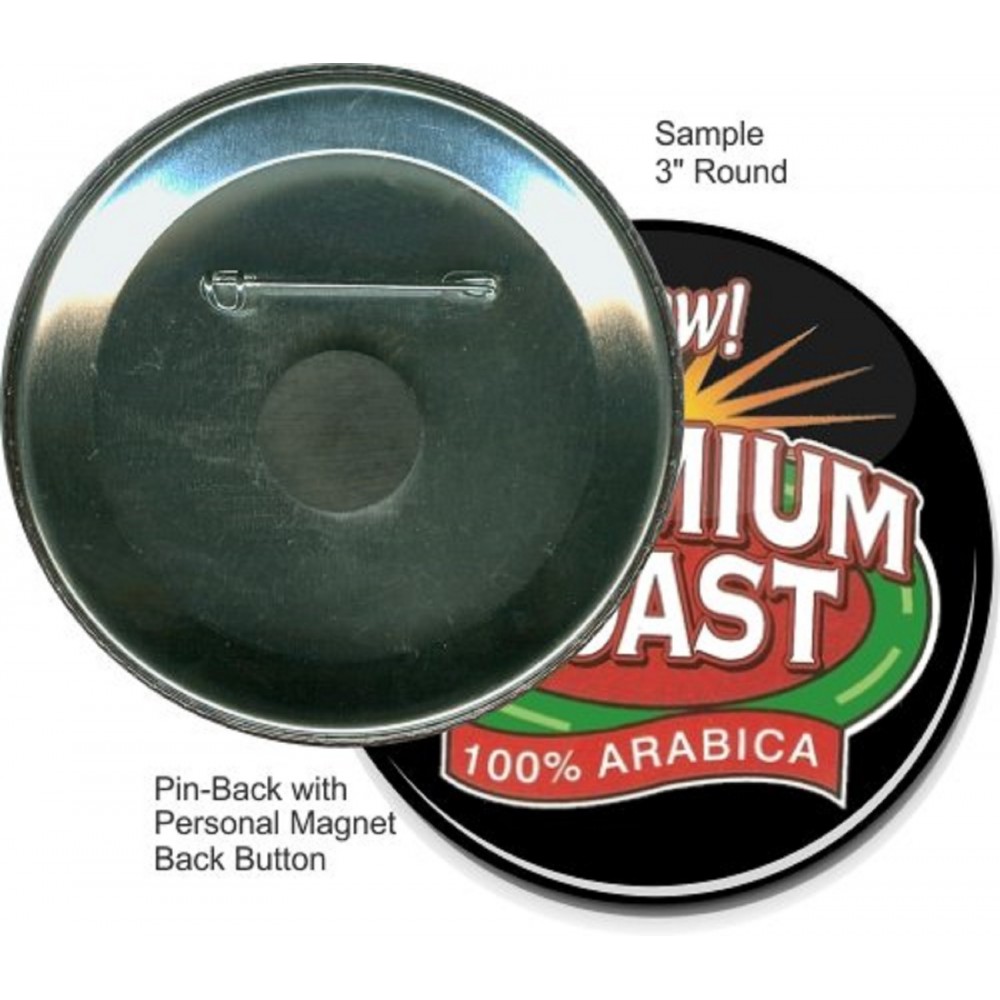 Custom Buttons - 3 Inch Round, Pin-back/Personal Magnet with Logo