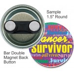Custom Buttons - 1 1/2 Inch Round with Bar Double Magnet with Logo