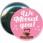 We Missed You, COVID-19, Coronavirus - 3 Inch Round Button with Logo