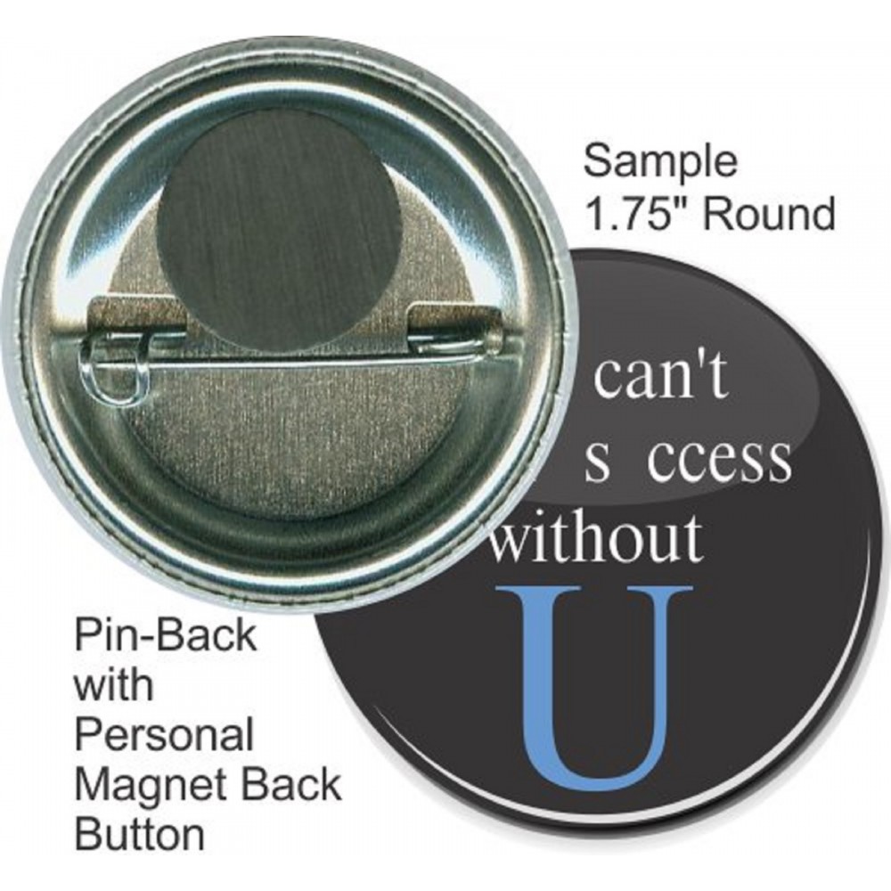 Personalized Custom Buttons - 1 3/4 Inch Round, Pin-back/Personal Magnet