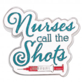 Custom Imprinted Nurses Call The Shots Pin