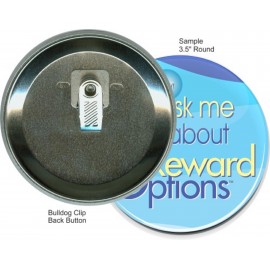 Personalized Custom Buttons - 3 1/2 Inch Round, Bulldog Clip