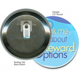 Personalized Custom Buttons - 3 1/2 Inch Round, Bulldog Clip  Personalized Custom Buttons - 3 1/2 Inch Round, Bulldog Clip