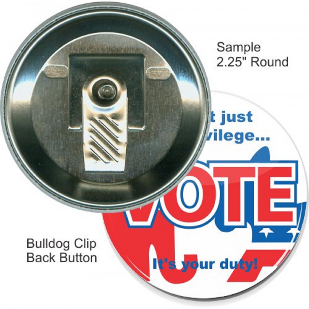 Customized Custom Buttons - 2 1/4 Inch Round, Bulldog Clip